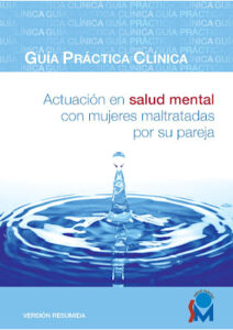 Guía de práctica clínica de detección y actuación en salud mental ante las mujeres maltratadas por su pareja