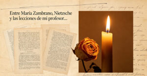 Zambrano y Nietzsche y mi profesor